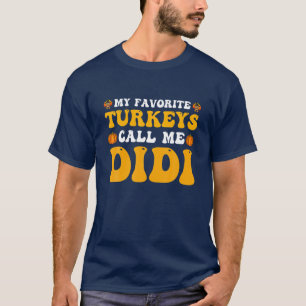 Mina favoritkalkoner kallar mig Didi Thanksgiving  T Shirt