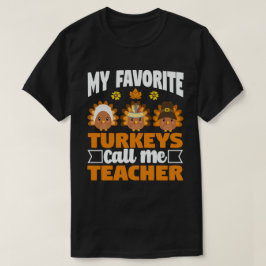 Mina favoritkalkoner kallar mig lärarThanksgiving T Shirt