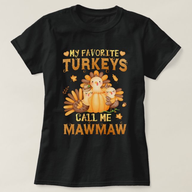 Mina favoritkalkoner kallar mig Mawmaw-Thanksgivin T Shirt (Design framsida)