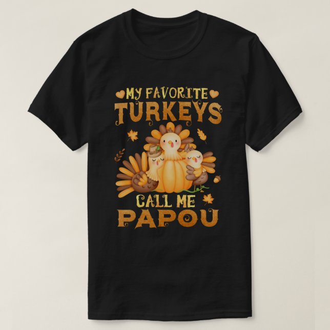 Mina favoritkalkoner kallar mig Papou Thanksgiving T Shirt (Design framsida)