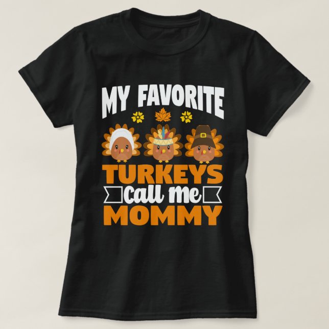 Mina favoritkalkoner kallar mig Thanksgiving för M T Shirt (Design framsida)