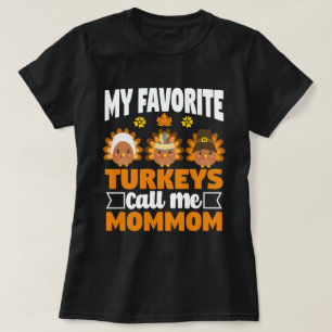 Mina favoritkalkoner kallar mig Thanksgivingen Mom T Shirt