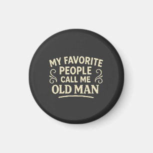 Mina Favoritpersoner Kallar Mig Gubbe Farfar Magnet