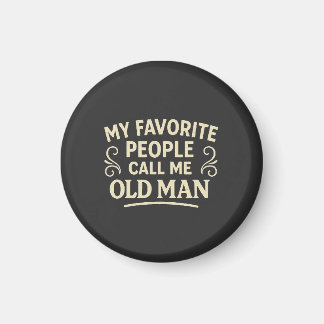 Mina Favoritpersoner Kallar Mig Gubbe Farfar Magnet