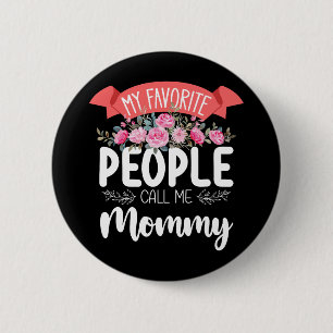 Mina Favoritpersoner Kallar Mig Mamma På Mors Dag Knapp