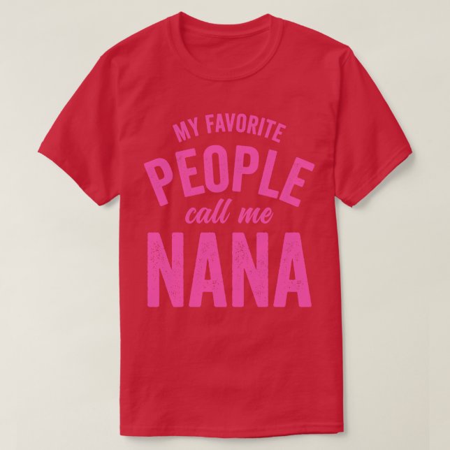 Mina favoritpersoner kallar mig NanaPink T Shirt (Design framsida)