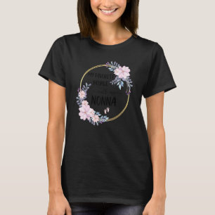 Mina Favoritpersoner Kallar Mig Nonna Kvinnor Blom T Shirt