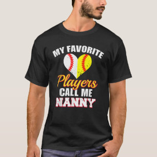 Mina favoritspelare kallar mig Nanny Baseball Soft T Shirt
