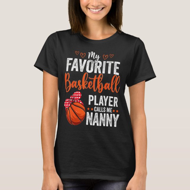 Mina favoritspelare kallar mig Nanny Basketball Na T Shirt (Framsida)