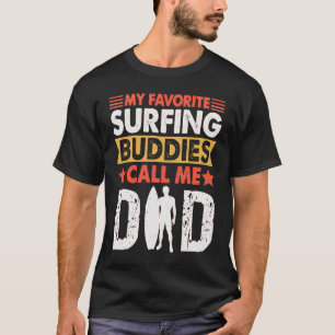 Mina favoritsurfing Buddies kallar mig Pappa Under T Shirt