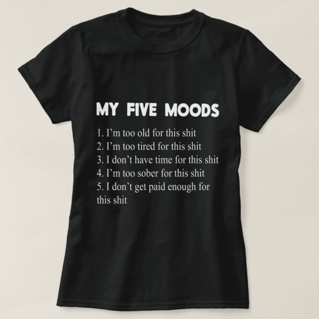 Mina fem Moods Sarkastic Snarky Vuxen humor Pun Jo T Shirt (Design framsida)