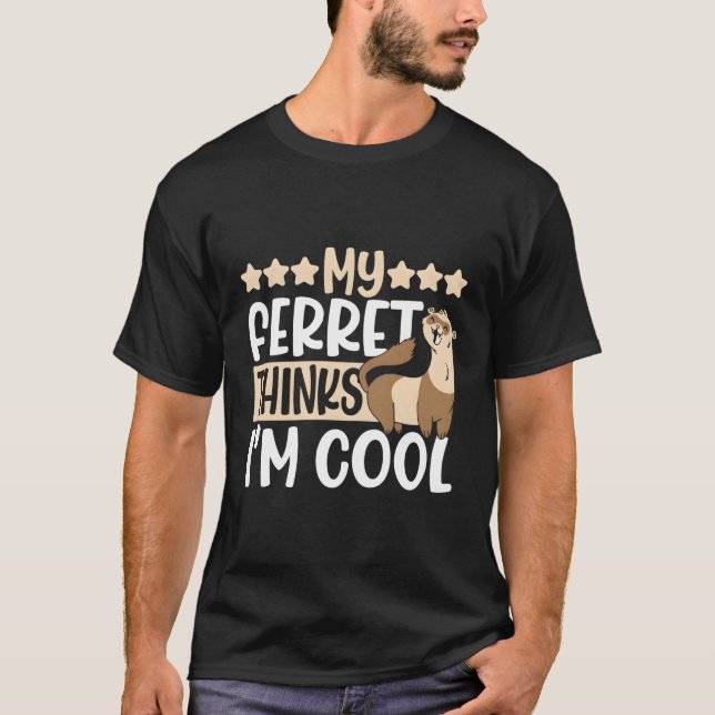 Mina Ferret tror att jag är Weasel T Shirt (Framsida)