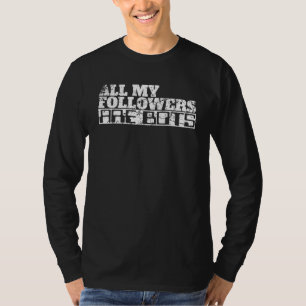 Mina följare är Bots Sarcastic Social Media T Shirt