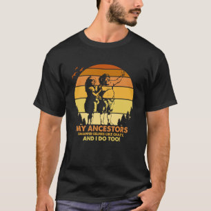 Mina förfäder är som galna och jag är inte. t shirt