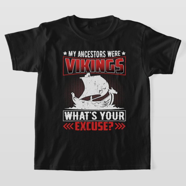 Mina förfäder var vikings som din ursäkt. t shirt (Laydown)
