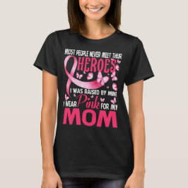 Mina heroes I Bära Rosa för min Mamma-bröstcancera T Shirt