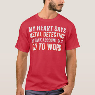 Mina hjärtan säger att Metall upptäcker en funktio T Shirt