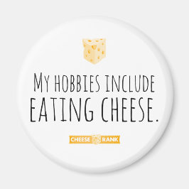 Mina hobbieser är bland annat att äta ost. magnet