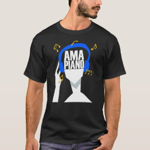 Mina hörlurar spelar bara upp Amapiano T Shirt