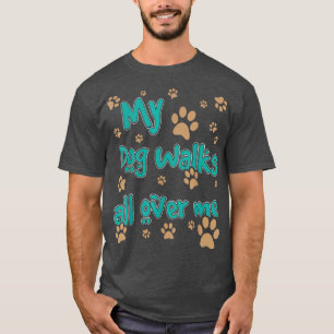 Mina Hund går över mig Hund älskare T Shirt