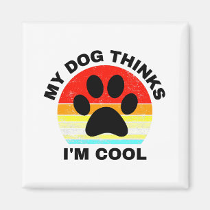 Mina Hund tror att jag är Coola Magnet