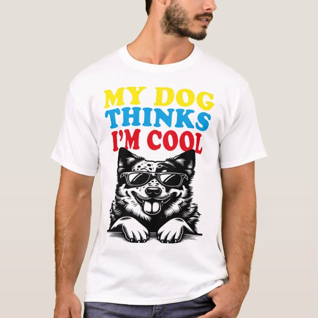 Mina Hund tror att jag är Coola T Shirt (Framsida)
