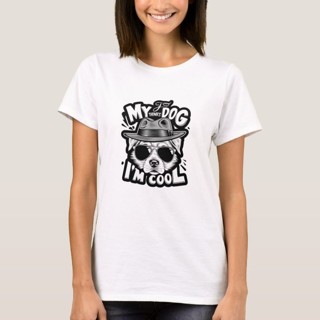 Mina Hund tror att jag är Coola T Shirt (Framsida)