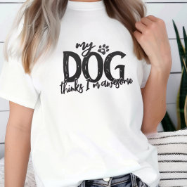 Mina Hund tror att jag är Fantastisk T Shirt
