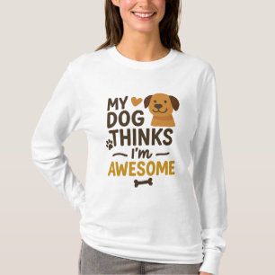 Mina Hund tror att jag är Fantastisk T Shirt