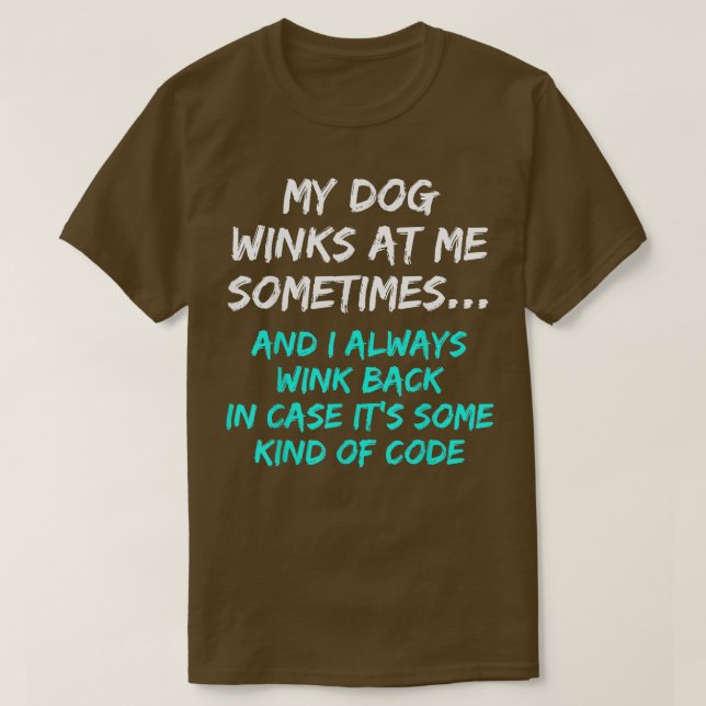 Mina Hund vid mig ibland Rolig hund Älskare T Shirt (Design framsida)
