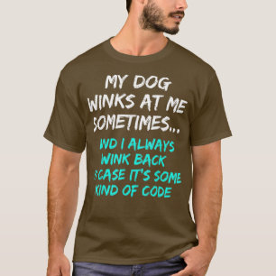 Mina Hund vid mig ibland Rolig hund Älskare T Shirt