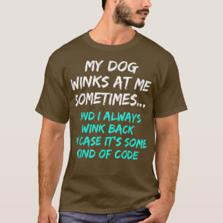 Mina Hund vid mig ibland Rolig hund Älskare T Shirt
