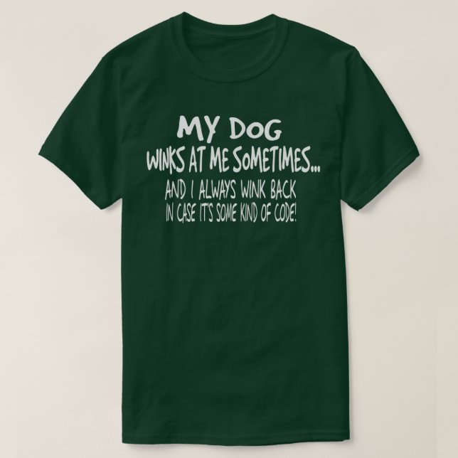 Mina Hund vid mig ibland - Rolig hund Älskare T Shirt (Design framsida)