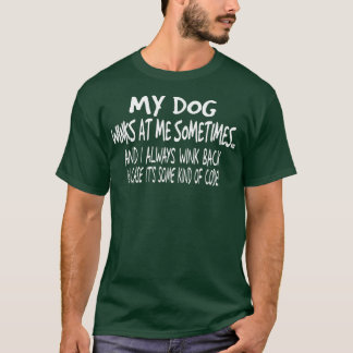 Mina Hund vid mig ibland - Rolig hund Älskare T Shirt