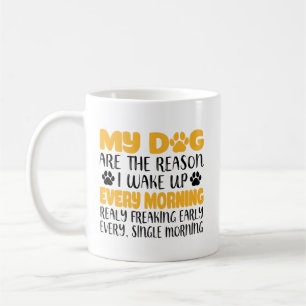 Mina Hundar är anledningen till att jag vaknar up Kaffemugg