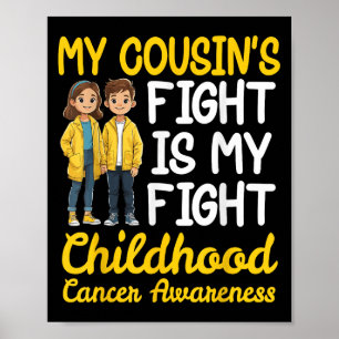 Mina kusiner bekämpar barncancer är min kamp. poster