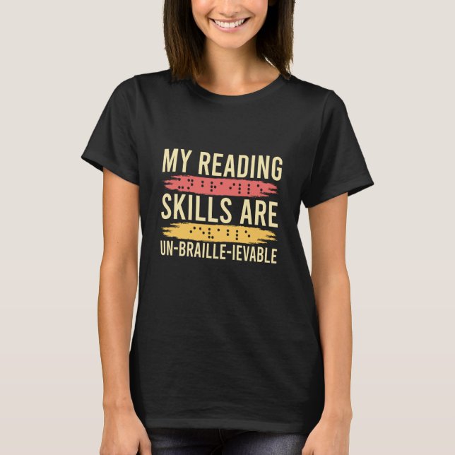 Mina läskunskaper är Un Braille Ievable Blind Peo T Shirt (Framsida)