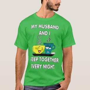 Mina Make och jag sp ihop varje kväll.. T Shirt