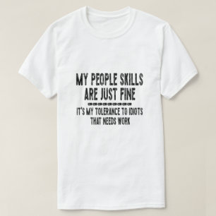 Mina Människoskickligheter Är Bra Min Tolerans För T Shirt