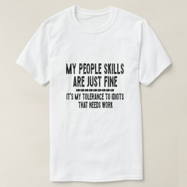 Mina Människoskickligheter Är Bra Min Tolerans För T Shirt (Design framsida)