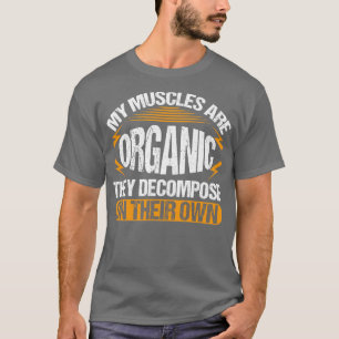 Mina muskler är ekologiska och deklamerar på egen t shirt