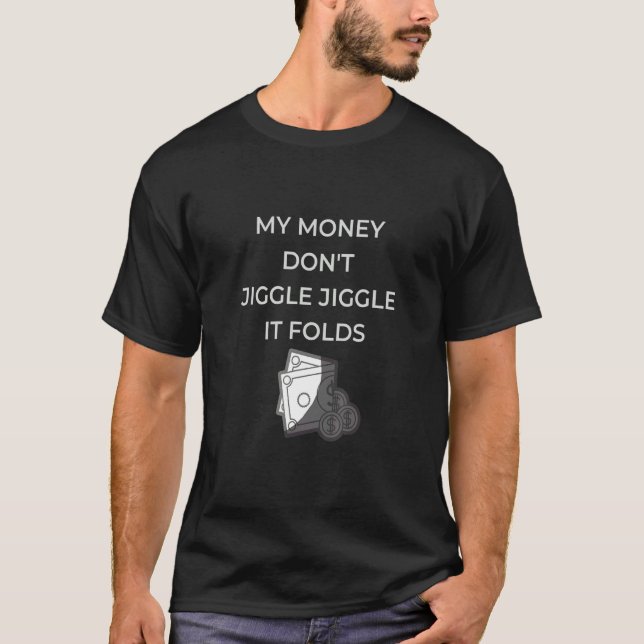 Mina pengar Jiggle Jiggle, det är 4. T Shirt (Framsida)