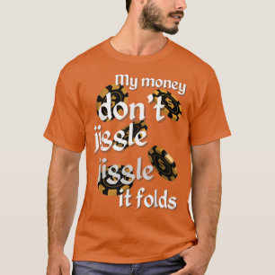 Mina pengar Jiggle Jiggle, det döms till Trendig-m T Shirt