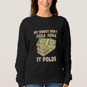 Mina pengar Jiggle Jiggle, det klämmer... T Shirt
