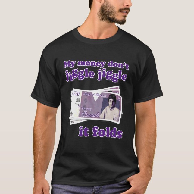 Mina pengar Jiggle Jiggle det mappar Trendig Meme T Shirt (Framsida)
