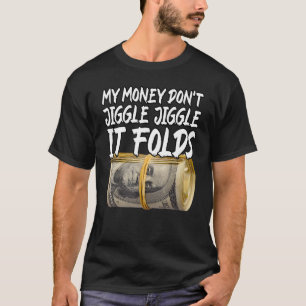 Mina pengar Jiggle Jiggle det mappar Trendig Meme T Shirt