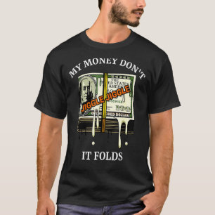 Mina pengar Jiggle Jiggle! T Shirt
