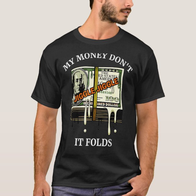 Mina pengar Jiggle Jiggle! T Shirt (Framsida)