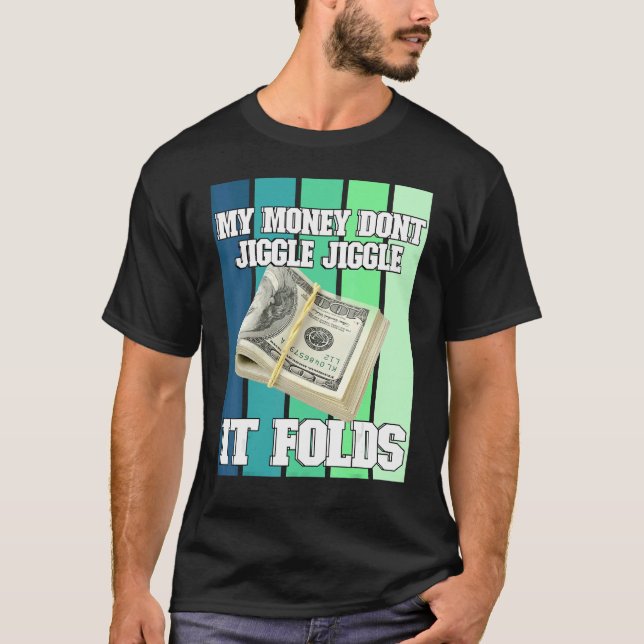 Mina pengar Jiggle Jiggle! T Shirt (Framsida)