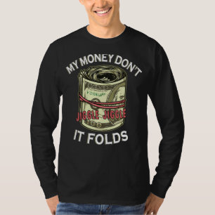 Mina pengar Jiggle Jiggle! T Shirt